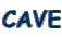 CAVE