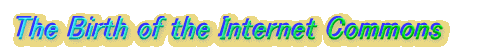 The Birth of the Internet Commons